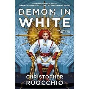 Demon In White: The Sun Eater: Book Three